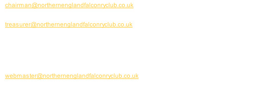 •  chairman@northernenglandfalconryclub.co.uk   •  treasurer@northernenglandfalconryclub.co.uk        •  webmaster@northernenglandfalconryclub.co.uk